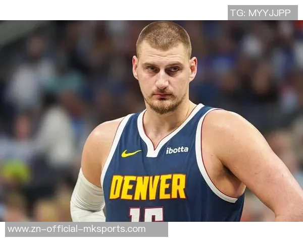 约基奇豪取35分15板却称比赛不轻松展现真正实力与拼搏精神